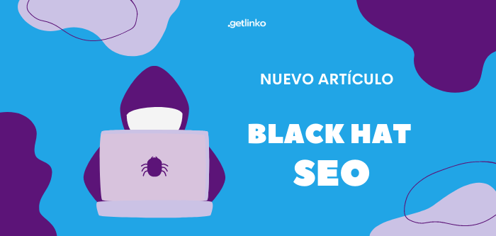 Black Hat SEO: Todo lo que debes saber para evitarlo