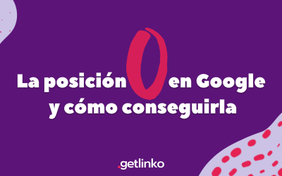 ¿Qué es la posición 0 en Google y cómo conseguirla?