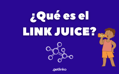 Link juice: ¿qué es y cómo utilizarlo a tu favor?