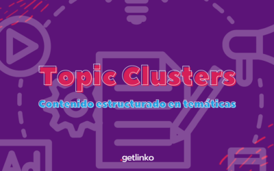 Topic Clusters | ¿Qué son y cómo afectan al SEO?