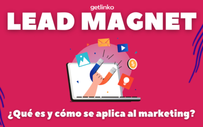 ¿Qué es un Lead Magnet y cómo se aplica al marketing?