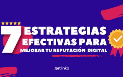 Reputación Digital: Estrategias efectivas para mejorarla