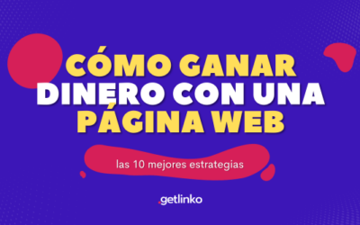 Cómo ganar dinero con una página web: las 10 mejores estrategias