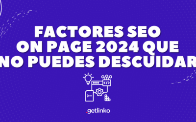 Factores seo on page 2024 que no puedes descuidar: Te damos los indispensables