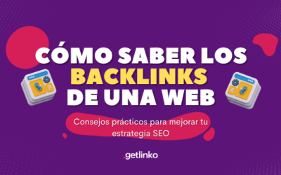 Cómo saber los backlinks de una web – Consejos prácticos para mejorar tu estrategia SEO