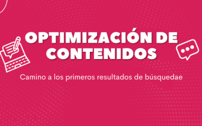 Optimización de Contenidos: Camino a los primeros resultados de búsqueda